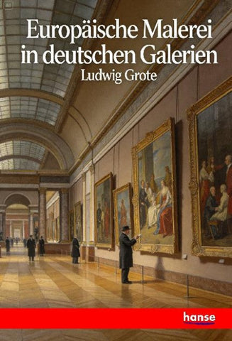 Europäische Malerei in deutschen Galerien
