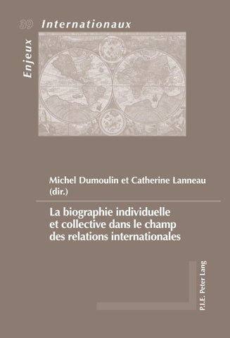 La biographie individuelle et collective dans le champ des relations internationales