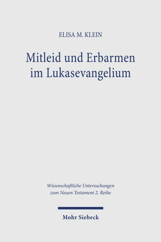 Mitleid und Erbarmen im Lukasevangelium