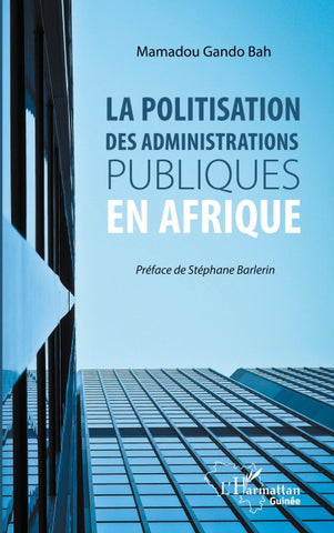 La politisation des administrations publiques en Afrique