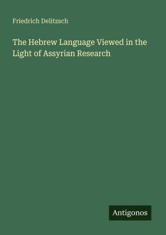 The Hebrew Language Viewed in the Light of Assyrian Research