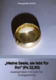 "Meine Seele, sie lebt für ihn" (Ps 22,30)