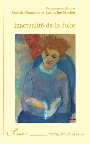 Inactualité de la folie