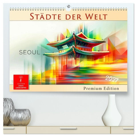 Städte der Welt - Premium Edition (hochwertiger Premium Wandkalender 2027 DIN A2 quer), Kunstdruck in Hochglanz