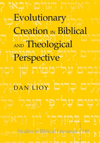 Evolutionary Creation in Biblical and Theological Perspective