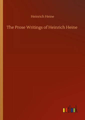 The Prose Writings of Heinrich Heine