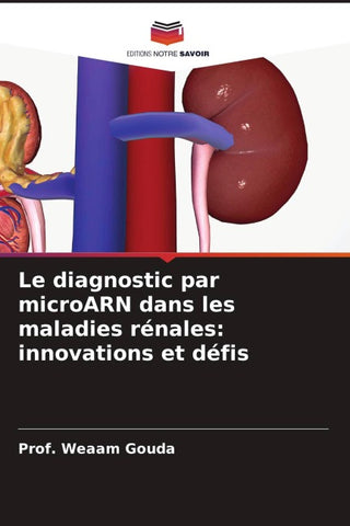 Le diagnostic par microARN dans les maladies rénales: innovations et défis