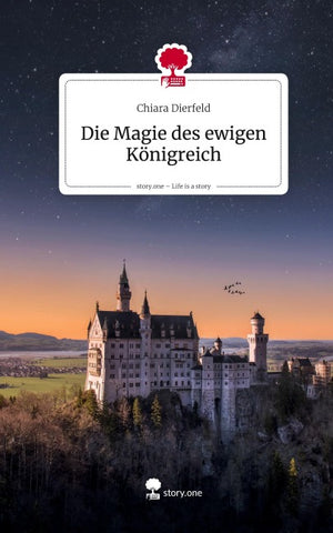 Die Magie des ewigen Königreich. Life is a Story - story.one