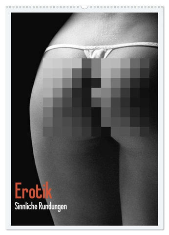 Erotik. Sinnliche Rundungen (Wandkalender 2026 DIN A2 hoch), CALVENDO Monatskalender