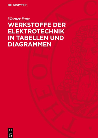 Werkstoffe der Elektrotechnik in Tabellen und Diagrammen
