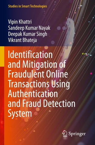 Identification and Mitigation of Fraudulent Online Transactions Using Authentication and Fraud Detection System