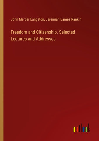 Freedom and Citizenship. Selected Lectures and Addresses