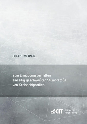 Zum Ermüdungsverhalten einseitig geschweißter Stumpfstöße von Kreishohlprofilen