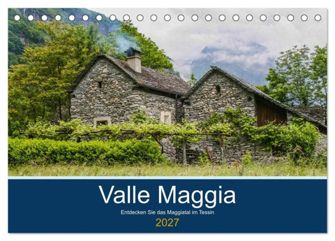 Valle Maggia - Entdecken Sie das Maggiatal im Tessin (Tischkalender 2027 DIN A5 quer), CALVENDO Monatskalender