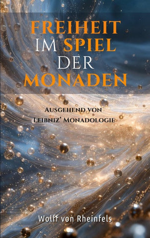 Freiheit im Spiel der Monaden