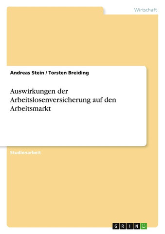 Auswirkungen der Arbeitslosenversicherung auf den Arbeitsmarkt
