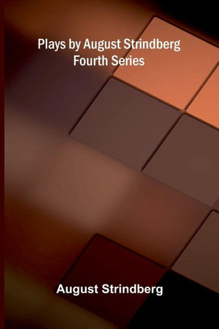 Plays by August Strindberg, Fourth Series