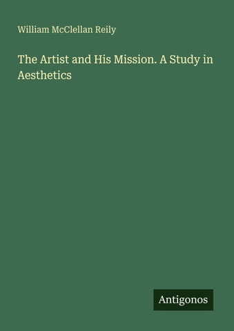 The Artist and His Mission. A Study in Aesthetics