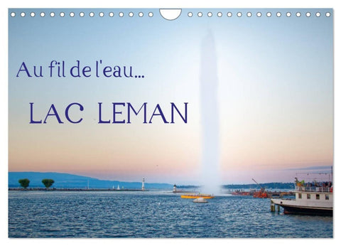 Au fil de l'eau... LAC LEMAN (Calendrier mural 2027 DIN A4 vertical), CALVENDO calendrier mensuel