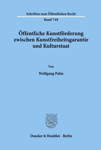 Öffentliche Kunstförderung zwischen Kunstfreiheitsgarantie und Kulturstaat.