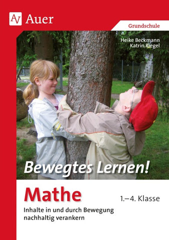 Bewegtes Lernen! Mathe 1.-4. Klasse
