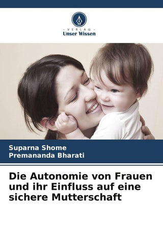 Die Autonomie von Frauen und ihr Einfluss auf eine sichere Mutterschaft
