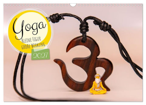 Yoga - Kleine Figur, große Wirkung (Wandkalender 2027 DIN A3 quer), CALVENDO Monatskalender