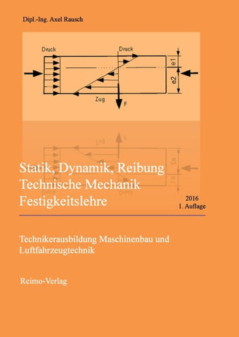 Statik, Dynamik, Reibung, Technische Mechanik, Festigkeitslehre