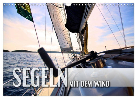 Segeln - mit dem Wind (Wandkalender 2027 DIN A3 quer), CALVENDO Monatskalender