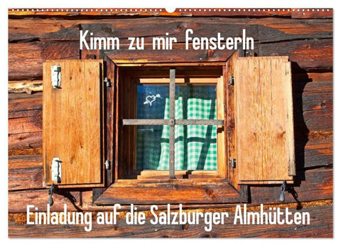 Einladung auf die Salzburger Almhütten (Wandkalender 2027 DIN A2 quer), CALVENDO Monatskalender