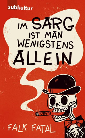 Im Sarg ist man wenigstens allein