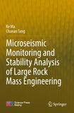Microseismic Monitoring and Stability Analysis of Large Rock Mass Engineering