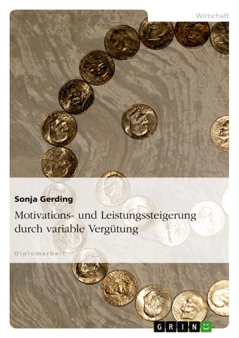 Motivations- und Leistungssteigerung durch variable Vergütung