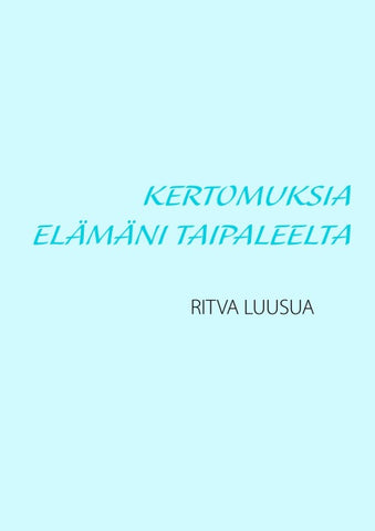 Kertomuksia elämäni taipaleelta