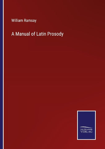 A Manual of Latin Prosody