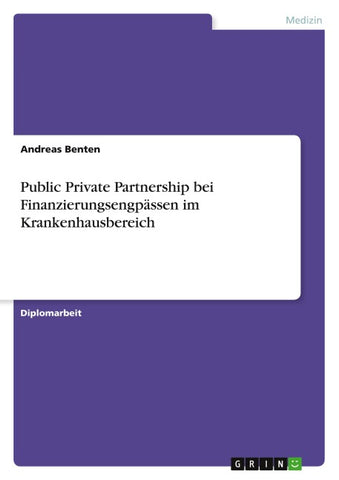 Public Private Partnership bei Finanzierungsengpässen im Krankenhausbereich
