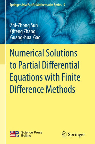 Numerical Solutions to Partial Differential Equations with Finite Difference Methods