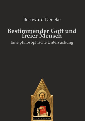 Bestimmender Gott und freier Mensch