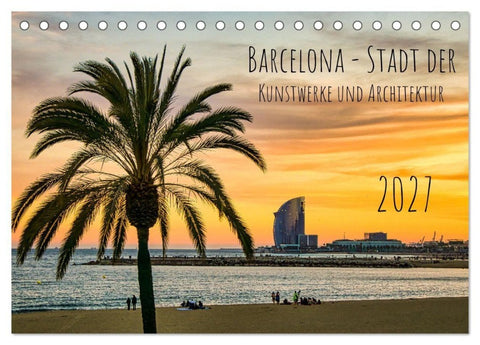 Barcelona - Stadt der Kunstwerke und Architektur (Tischkalender 2027 DIN A5 quer), CALVENDO Monatskalender