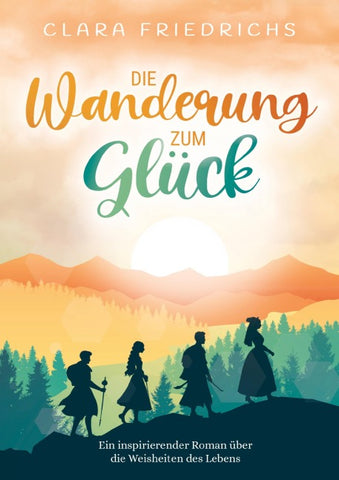 Die Wanderung zum Glück