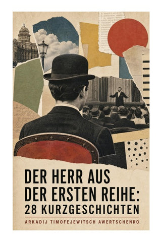 Der Herr aus der ersten Reihe: 28 Kurzgeschichten
