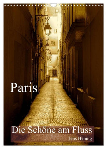 Paris - Die Schöne am Fluss (Wandkalender 2027 DIN A3 hoch), CALVENDO Monatskalender