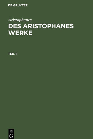 Des Aristophanes Werke. Teil 1