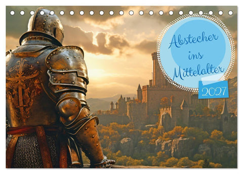 Abstecher ins Mittelalter (Tischkalender 2027 DIN A5 quer), CALVENDO Monatskalender