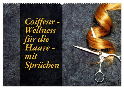 Coiffeur - Wellness für die Haare - mit Sprüchen (Wandkalender 2027 DIN A2 quer), CALVENDO Monatskalender