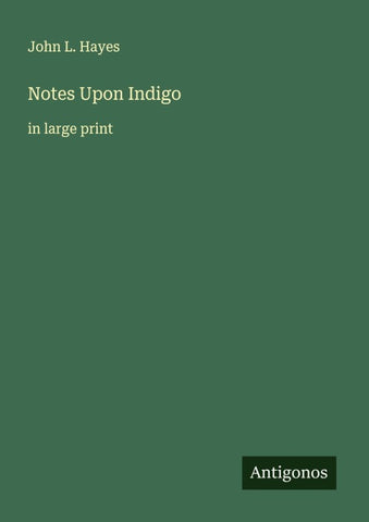 Notes Upon Indigo