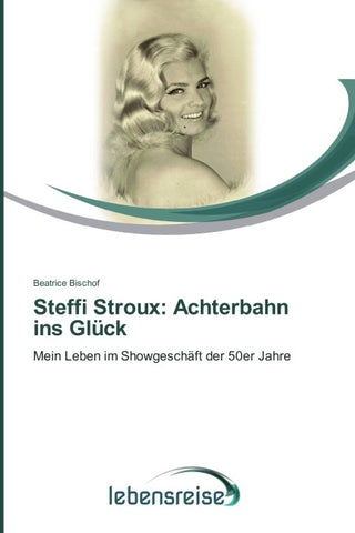 Steffi Stroux: Achterbahn ins Glück