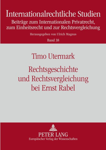 Rechtsgeschichte und Rechtsvergleichung bei Ernst Rabel