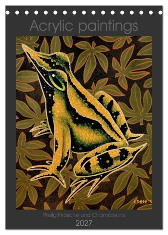 Acrylic paintings - Pfeilgiftfrösche und Chamäleons (Tischkalender 2027 DIN A5 hoch), CALVENDO Monatskalender