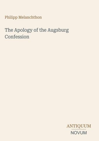 The Apology of the Augsburg Confession